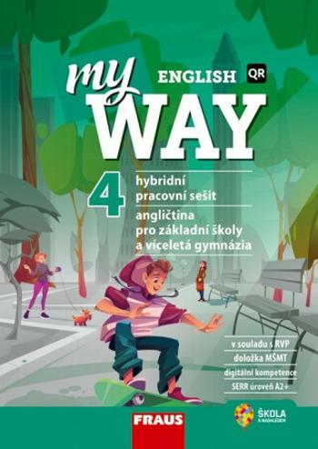 My English Way 4 pro ZŠ a VG - Hybridní pracovní sešit - Jana Čadová, Audrey Cowan, Paola Tite