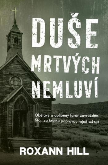 Duše mrtvých nemluví - Roxann Hill - e-kniha