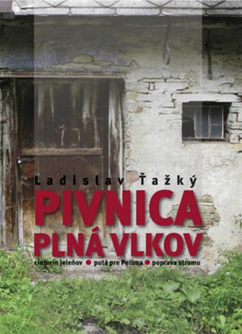 Pivnica plná vlkov - Ladislav Ťažký