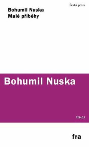 Malé příběhy - Bohumil Nuska