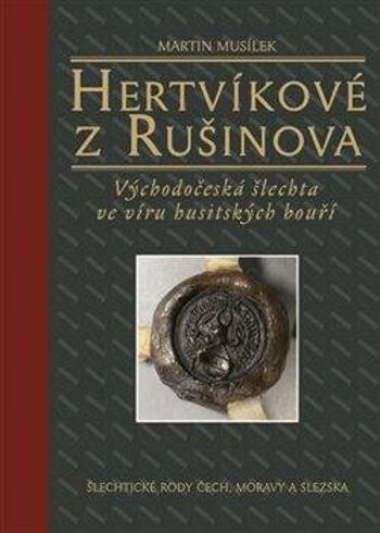 Hertvíkové z Rušinova - Martin Musílek