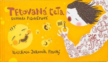 Tetovaná teta - Daniela Fischerová