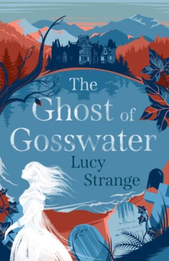 The Ghost of Gosswater - Lucy Strange