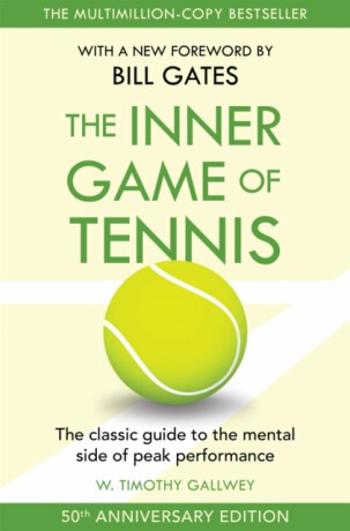 The Inner Game of Tennis - W. Timothy Gallwey