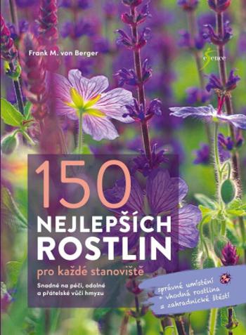 150 nejlepších rostlin pro každé stanoviště - Frank M. von Berger