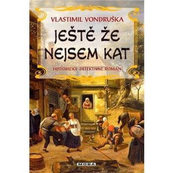 Ještě že nejsem kat (978-80-243-5833-8)