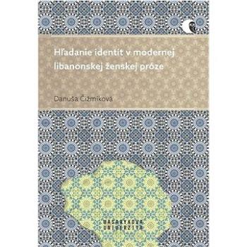 Hľadanie identít v modernej libanonskej ženskej próze (978-80-280-0084-4)