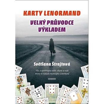 Karty Lenormand: Velký průvodce výkladem (978-80-7651-010-4)