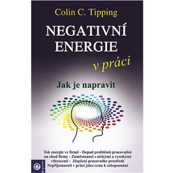 Negativní energie v práci: Jak je napravit (978-80-8100-692-0)