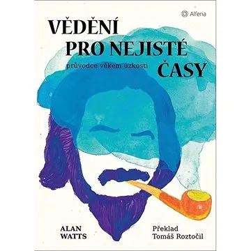 Vědění pro nejisté časy: Průvodce věkem úzkosti (978-80-271-1000-1)