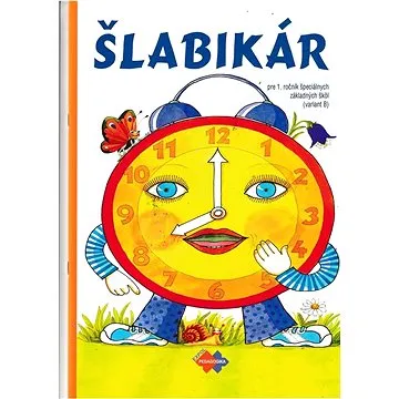 Šlabikár pre 1. ročník špeciálnych základných škôl (variant B) (978-80-8091-385-4)