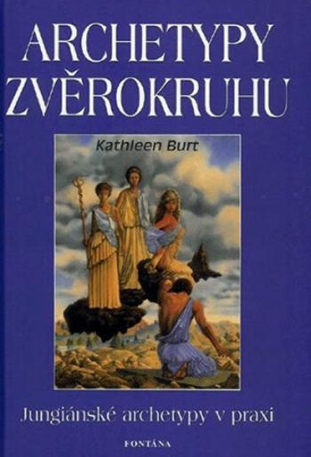 Archetypy zvěrokruhu - Burt Kathleen