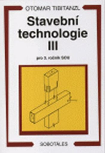 Stavební technologie III. pro SOU - Otomar Tibitanzl