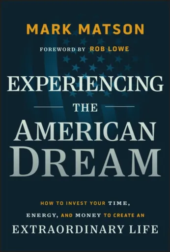 Experiencing The American Dream - Mark Matson