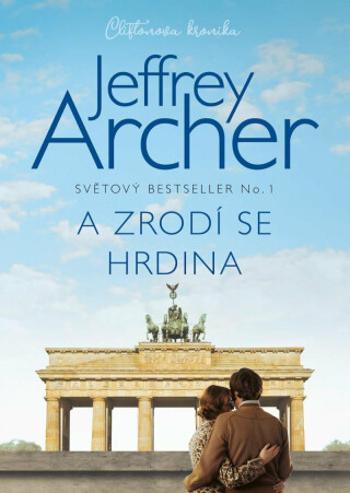 A zrodí se hrdina - Jeffrey Archer