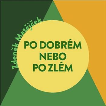 Po dobrém, nebo po zlém? ()