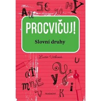 Procvičuj Slovní druhy (978-80-253-4626-6)