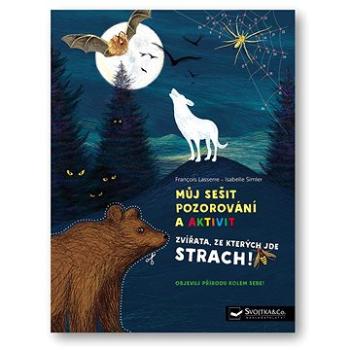 Zvířata, ze kterých jde strach!: Můj sešit pozorování a aktivit (978-80-256-2873-7)