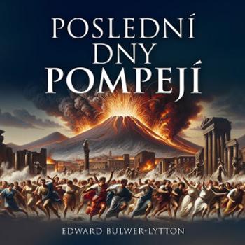 Poslední dny Pompejí - Edward Bulwer Lytton - audiokniha