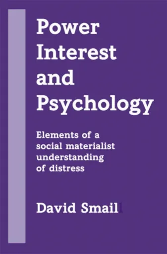 Power, Interest and Psychology - David Smail