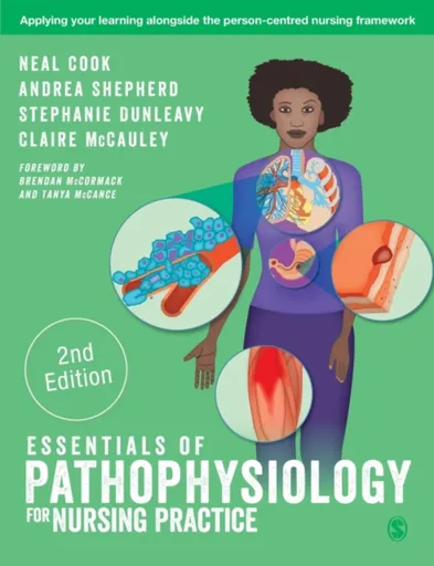 Essentials of Pathophysiology for Nursing Practice - Andrea Shepherd, Stephanie Dunleavy, Neal Cook, Claire McCauley