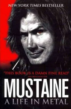Mustaine: A Life in Metal - Mustaine Dave