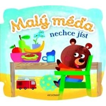 Malý méďa nechce jíst (978-80-87845-62-2)