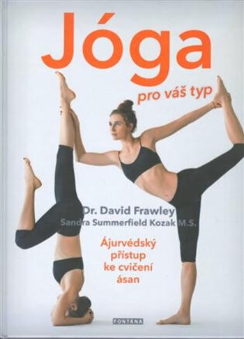 Jóga pro váš typ - David Frawley, Summerfield Sandra Kozak