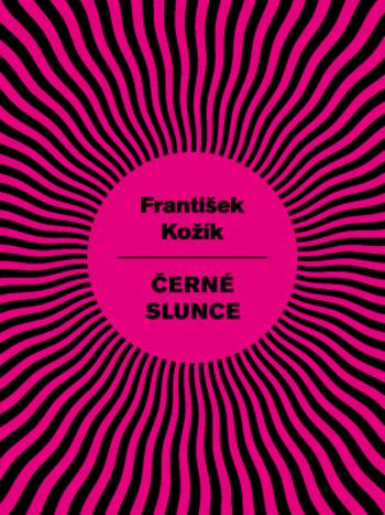 Černé slunce - František Kožík - e-kniha