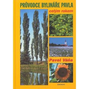 Průvodce bylináře Pavla celým rokem (80-7281-011-1)