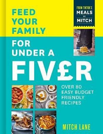 Feed Your Family for Under a Fiver - Mitch Lane