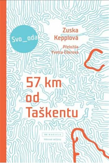 57 km od Taškentu - Zuska Kepplová