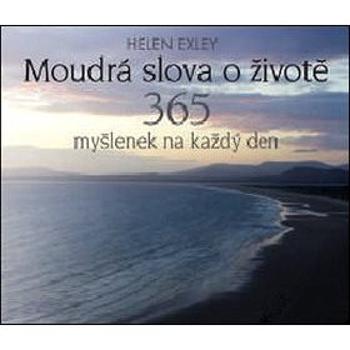 Moudrá slova o životě: 365 myšlenek na každý den (978-80-7529-172-1)