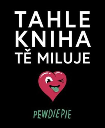 Tahle kniha tě miluje - PewDiePie