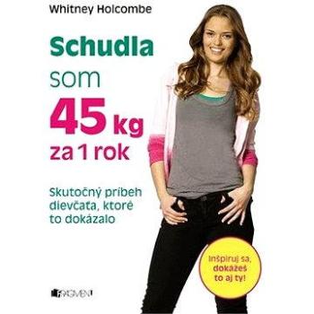 Schudla som 45 kg za 1 rok (978-80-808-9937-0)