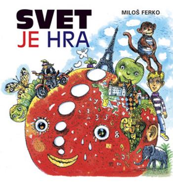 Svet je hra - Miloš Ferko, Martin Kellenberger