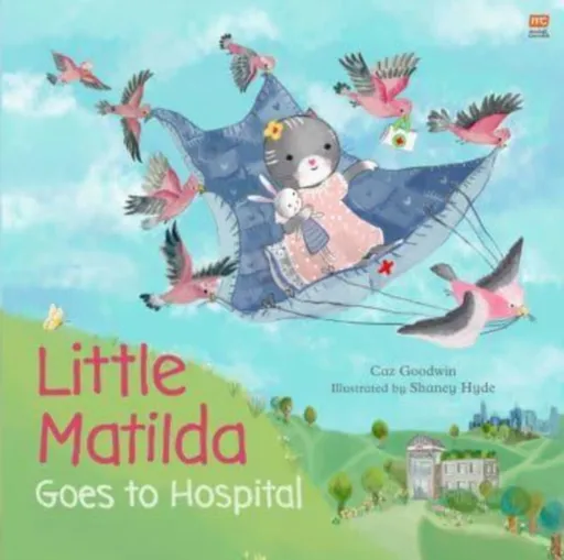 Little Matilda Goes to Hospital - Caz Goodwin