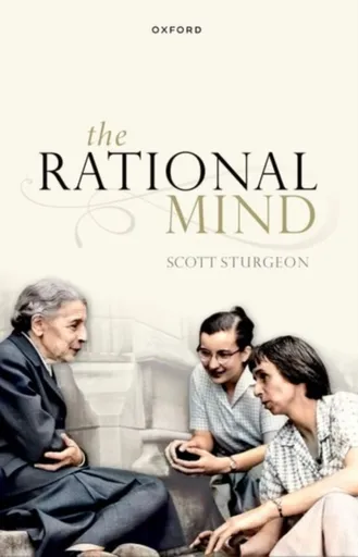 The Rational Mind - Scott  Sturgeon