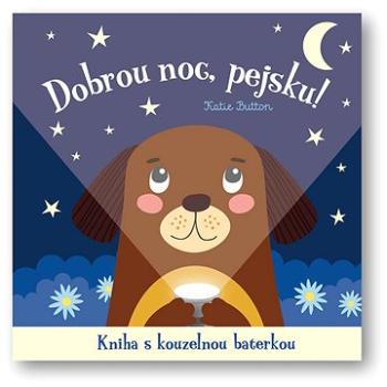 Dobrou noc, pejsku!: Kniha s kouzelnou baterkou (978-80-256-3354-0)