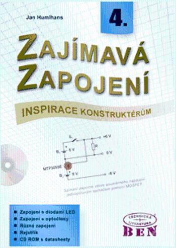 Zajímavá zapojení - inspirace konstruktérům - 4. díl s CD ROM - Humlhans Jan