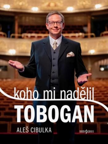 Koho mi nadělil Tobogan - Aleš Cibulka