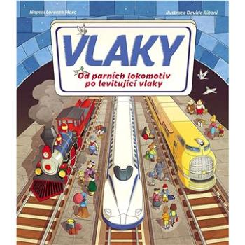 Vlaky: Od parních lokomotiv po levitující vlaky (978-80-276-0595-8)