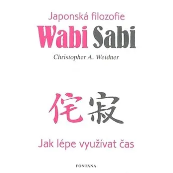 Wabi Sabi: Jak lépe využívat čas (978-80-7336-585-1)