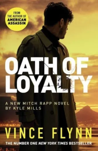 Oath of Loyalty - Vince Flynn, Kyle Mills