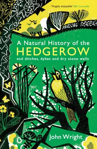 A Natural History of the Hedgerow - Wright John