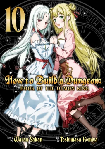 How to Build a Dungeon: Book of the Demon King Vol. 10 - Warau Yakan