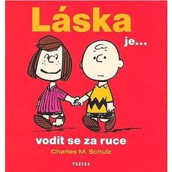 Láska je ... vodit se za ruce: Humorné citáty o lásce (80-7185-862-5)