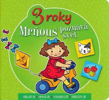 Mrňous poznává svět - 3 roky - Agnieszka Bator