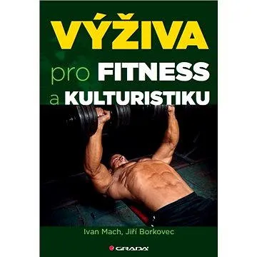 Výživa pro fitness a kulturistiku (978-80-247-4618-0)