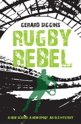 Rugby Rebel - Siggins Gerard